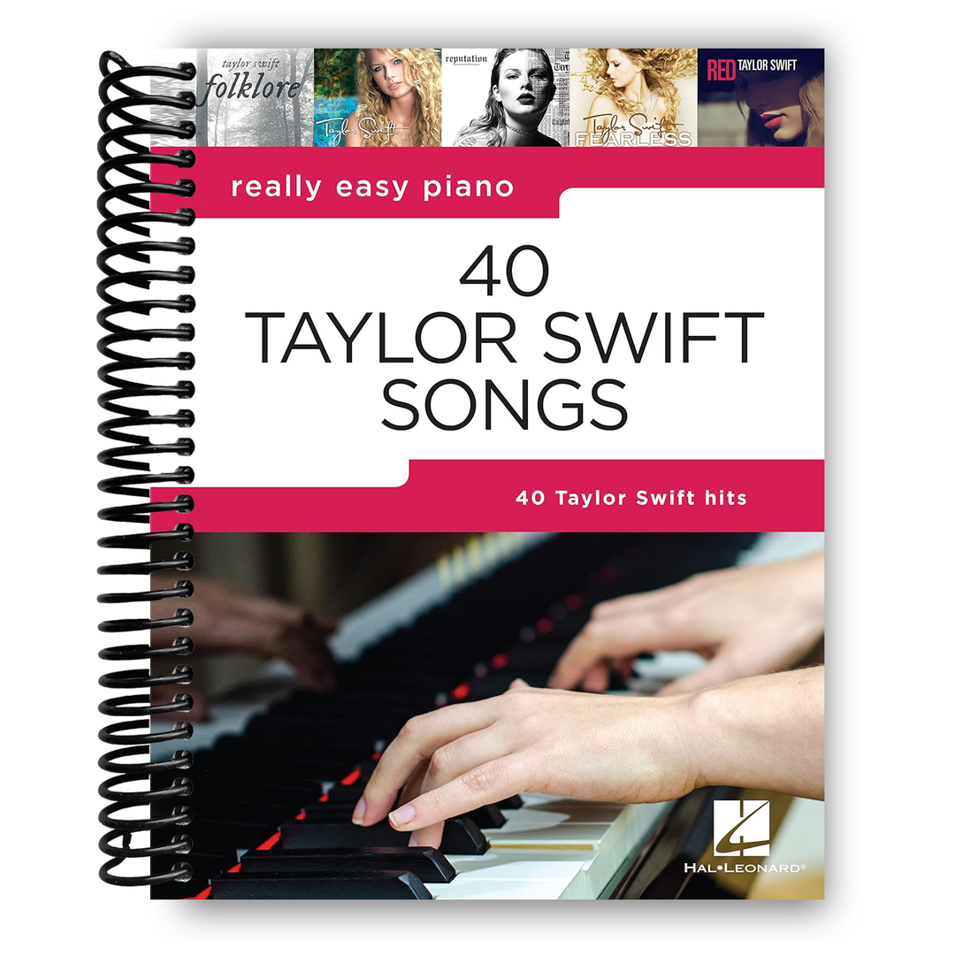 40 Taylor Swift Songs: Really Easy Piano Series with Lyrics & Performance Tips Spiral Bound