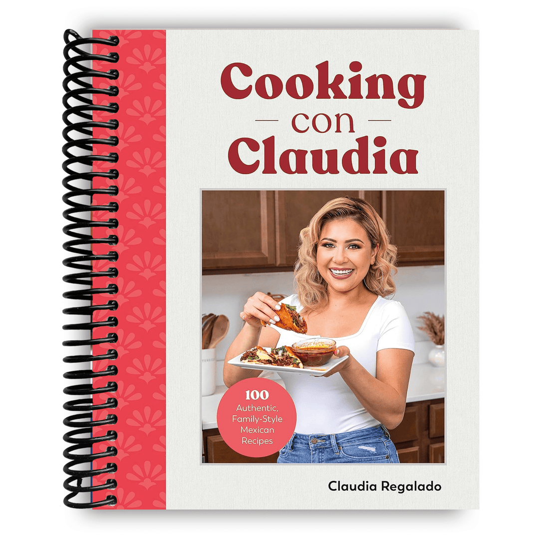 Cooking con Claudia: 100 Authentic, Family-Style Mexican Recipes Spiral Bound