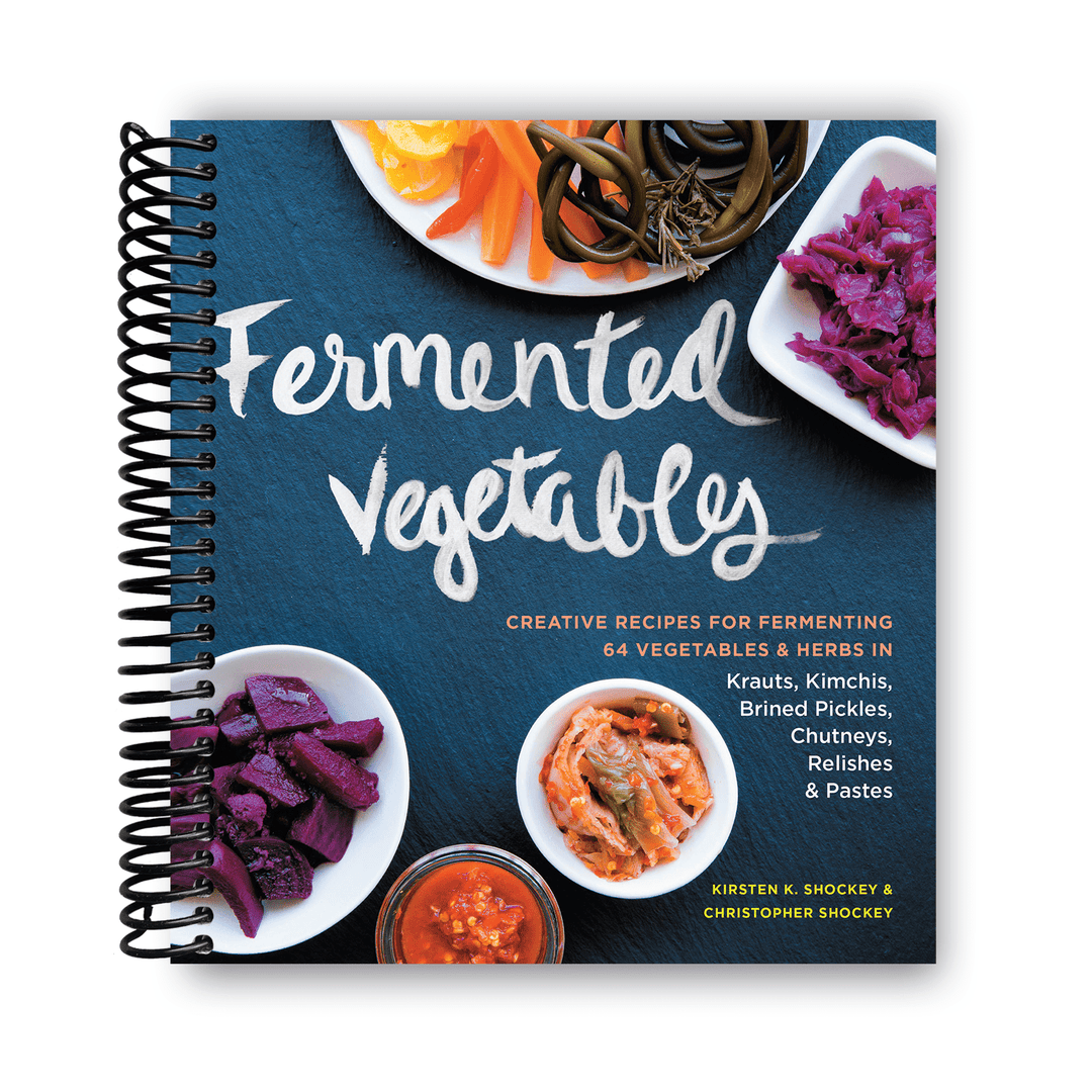 Fermented Vegetables: Creative Recipes for Fermenting 64 Vegetables & Herbs Spiral Bound