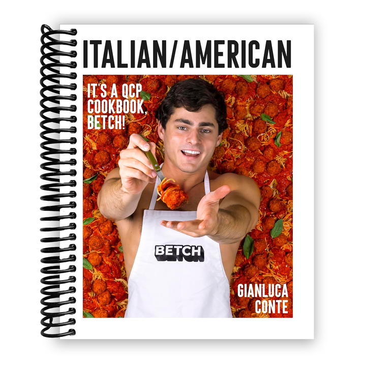 Italian/American: It's a QCP cookbook, betch!