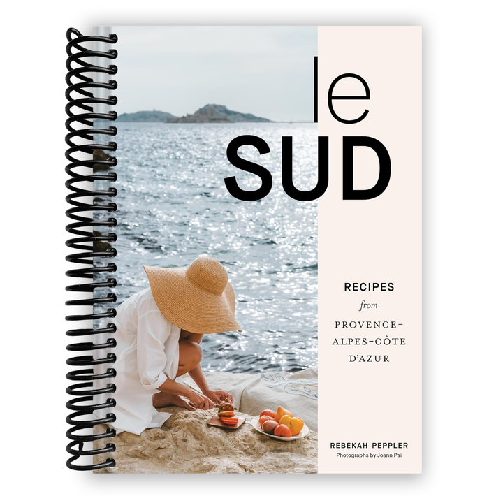 Le Sud: Recipes from Provence-Alpes-Côte d'Azur Spiral Bound