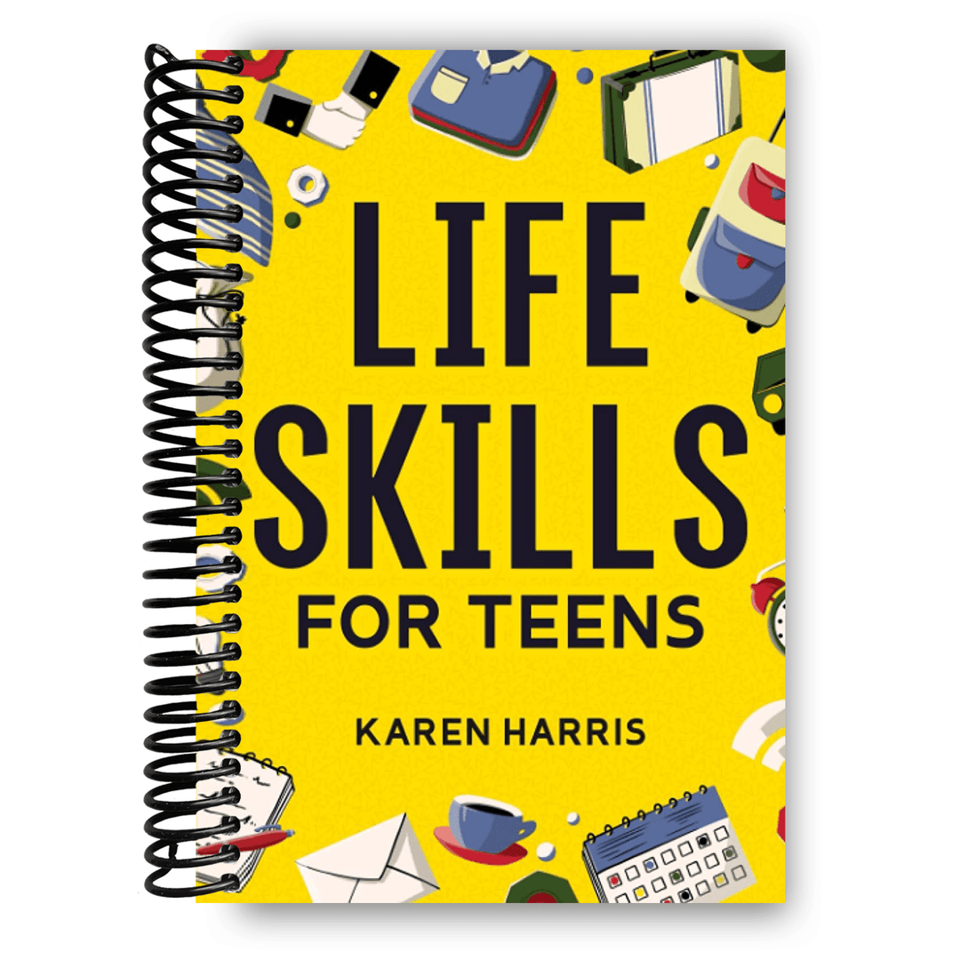 Life Skills for Teens Spiral Bound
