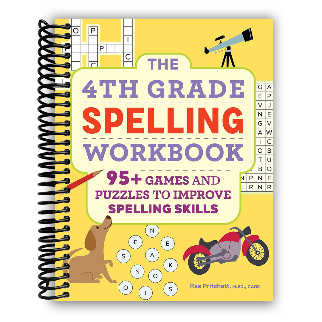 The 4th Grade Spelling Workbook: 95+ Games and Puzzles to Improve Spelling Skills Spiral Bound