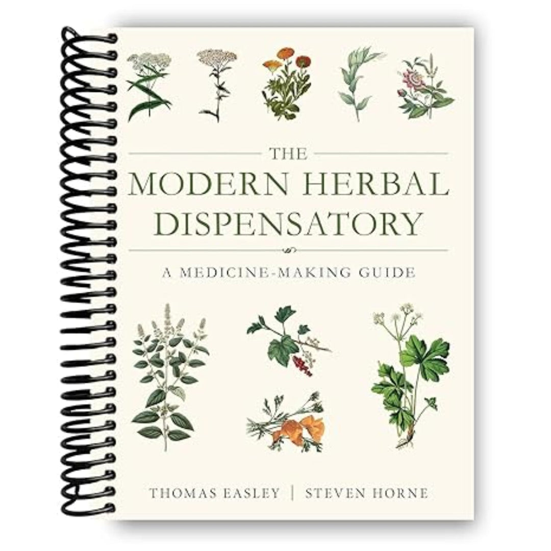 The Modern Herbal Dispensatory: A Medicine-Making Guide Spiral Bound