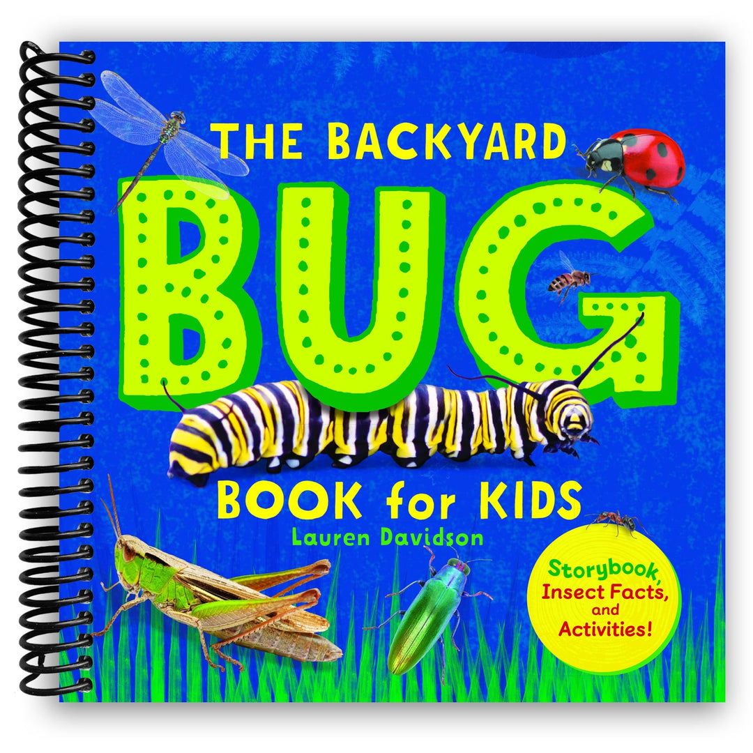 The Backyard Bug Book for Kids: Storybook, Insect Facts, and Activities Spiral Bound