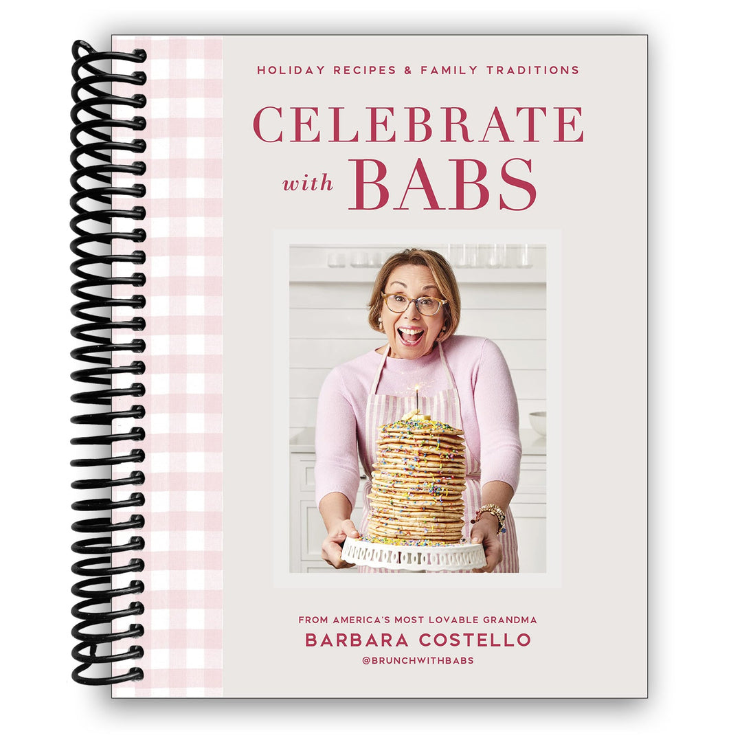 Celebrate with Babs: Holiday Recipes & Family Traditions Spiral Bound
