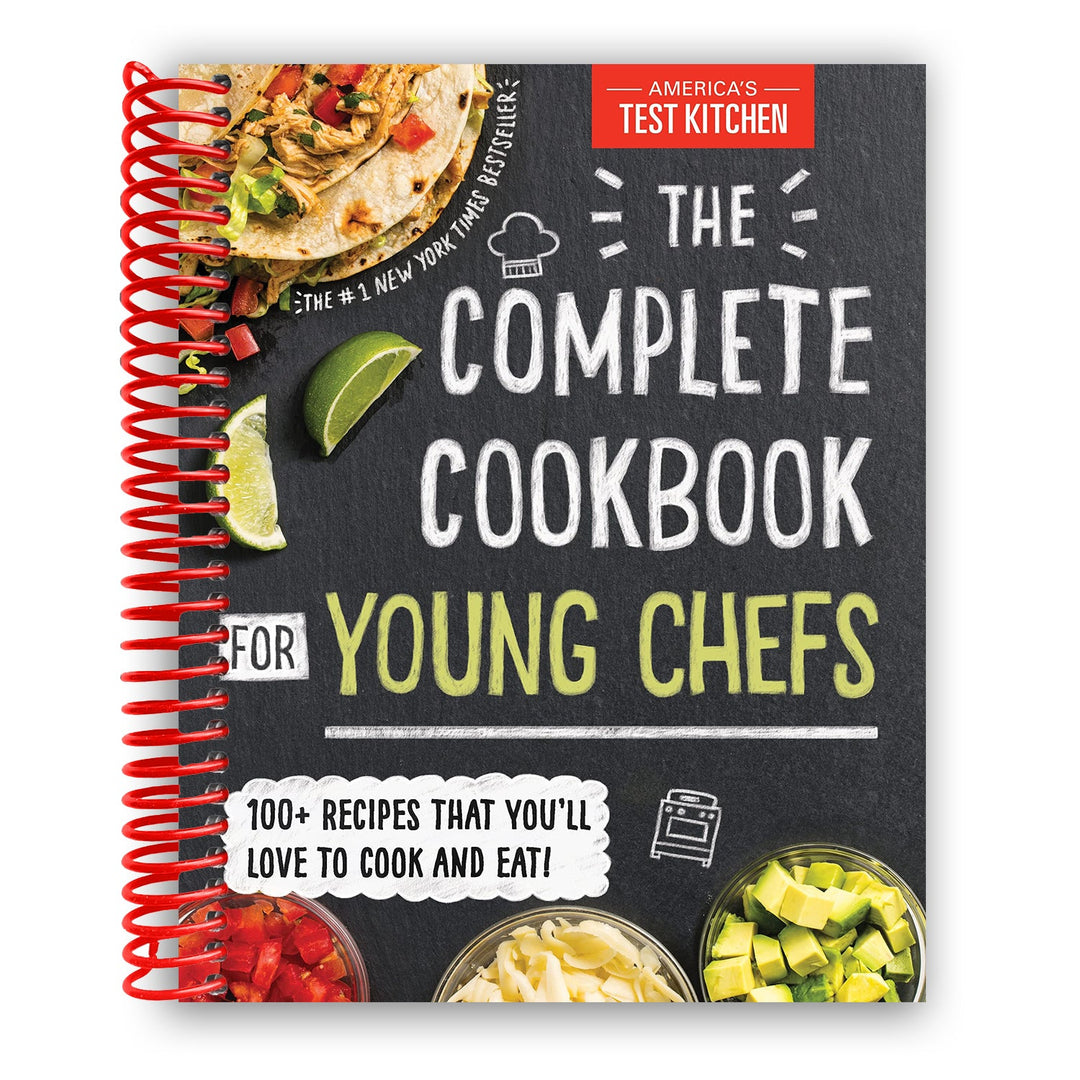 The Complete Cookbook for Young Chefs: 100+ Recipes that You'll Love to Cook and Eat Spiral Bound
