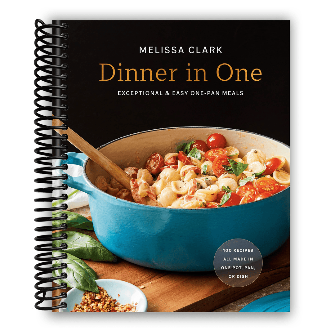 Dinner in One: Exceptional & Easy One-Pan Meals: A Cookbook Spiral Bound