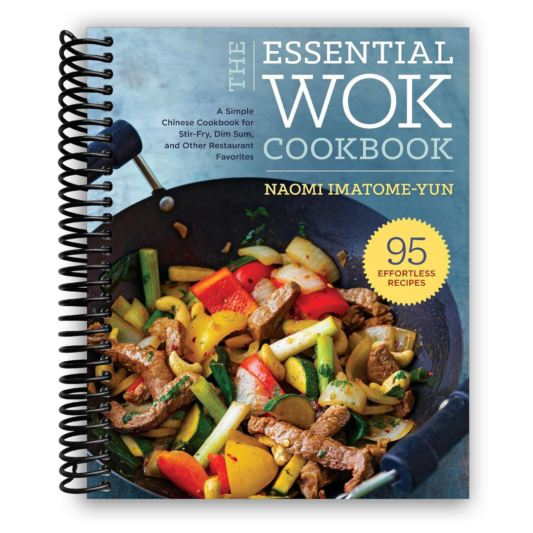 Essential Wok Cookbook: A Simple Chinese Cookbook for Stir-Fry, Dim Sum, and Other Restaurant Favorites Spiral Bound