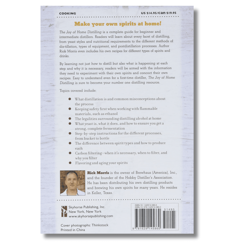 The Joy of Home Distilling: The Ultimate Guide to Making Your Own Vodka, Whiskey, Rum, Brandy, Moonshine, and More Joy of Series Spiral Bound