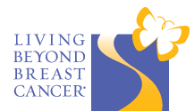Living Beyond Breast Cancer (LBBC) is dedicated to assisting you, whether you are newly diagnosed, in treatment, recently completed treatment, are years beyond or are living with metastatic breast cancer. 