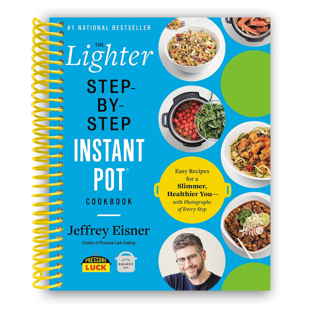 The Lighter Step-By-Step Instant Pot Cookbook: Easy Recipes for a Slimmer, Healthier You Spiral Bound