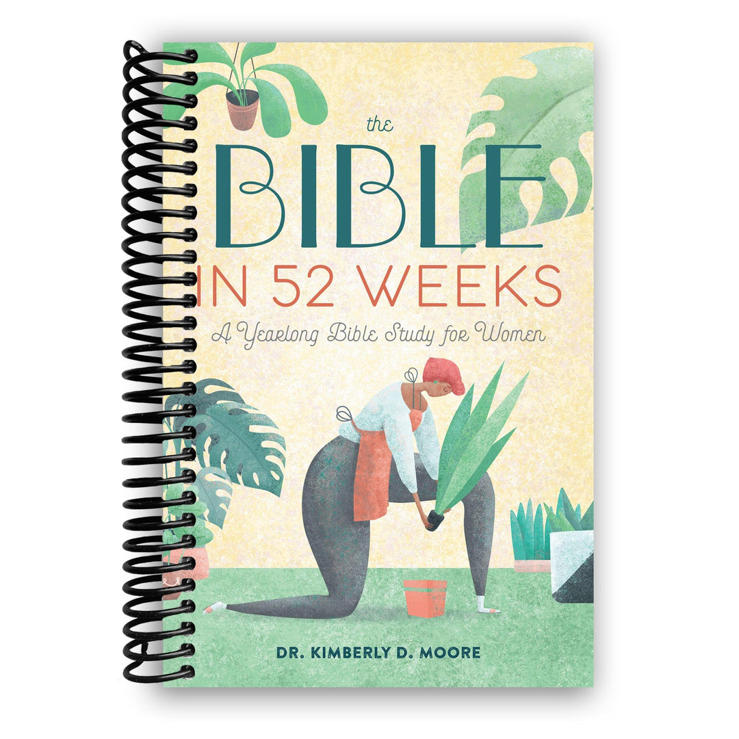 The Bible in 52 Weeks: A Yearlong Bible Study for Women Spiral Bound