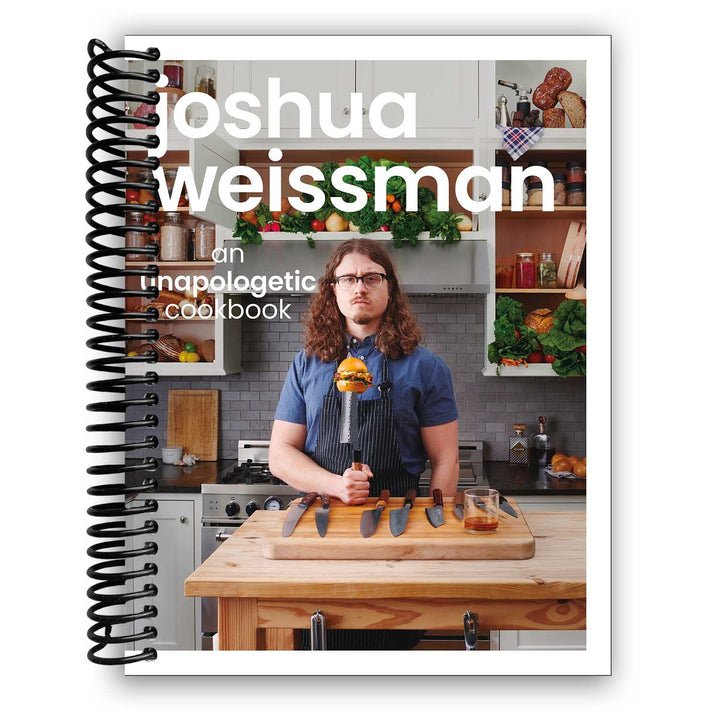 Joshua Weissman: An Unapologetic Cookbook Spiral Bound