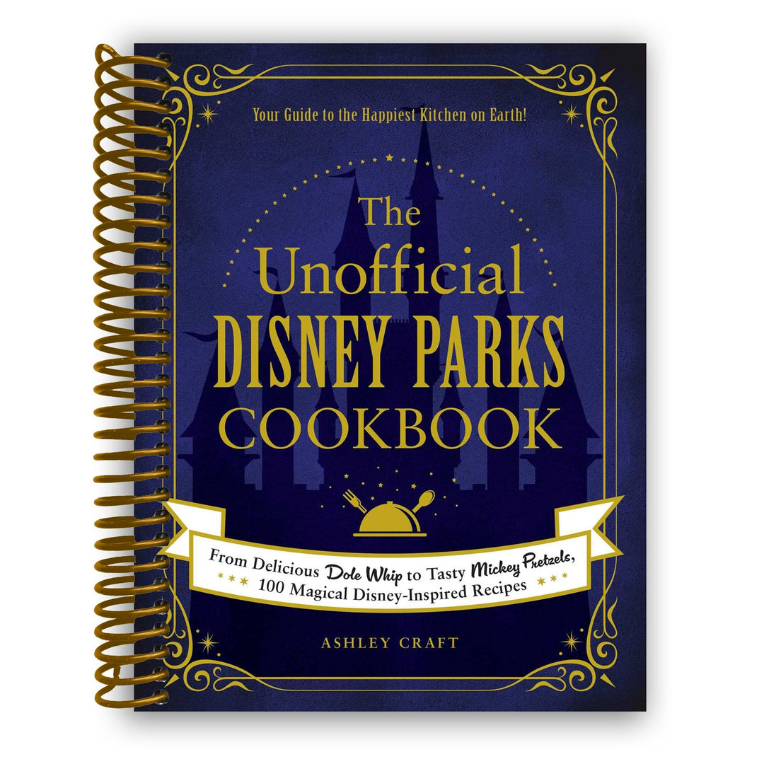 The Unofficial Disney Parks Cookbook Spiral Bound